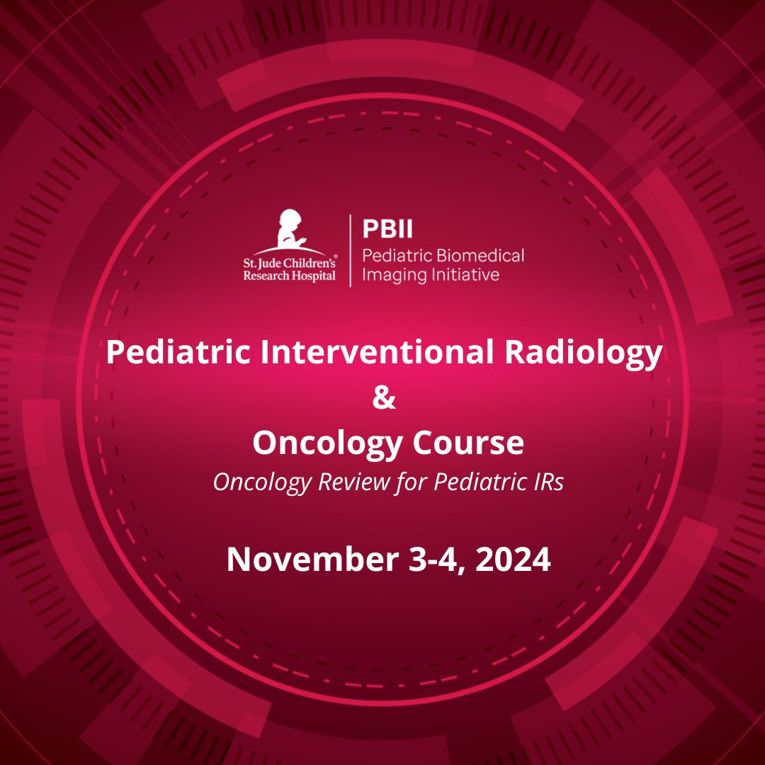 Pediatric Interventional Radiology & Oncology Course: Oncology Review for Pediatric IRs Banner